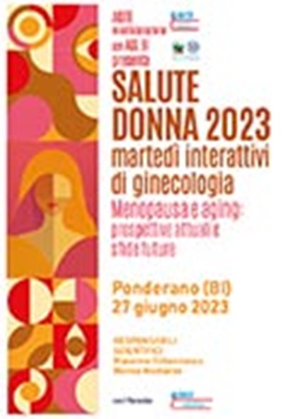 Salute Donna 2023: martedì interattivi di ginecologia. Menopausa e aging: prospettive attuali e sfide future